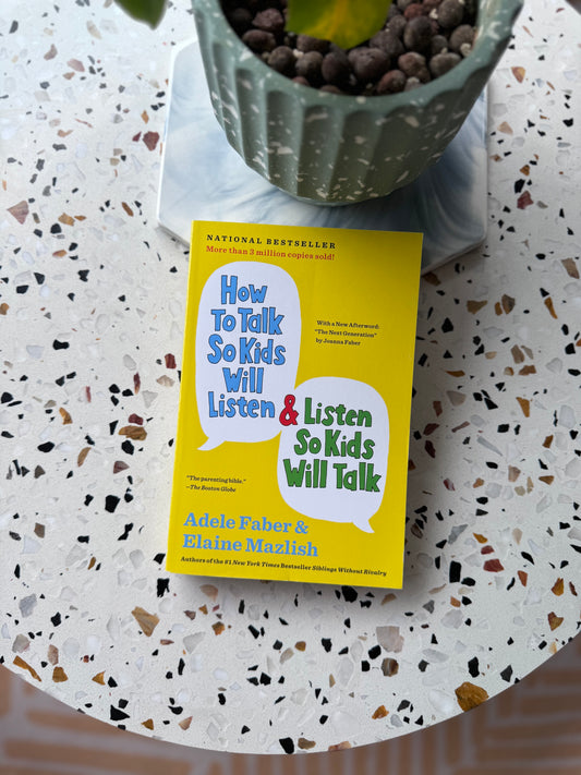 How to Talk So Kids Will Listen & Listen So Kids Will Talk